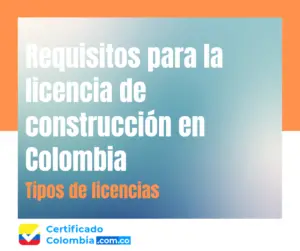 Requisitos para la licencia de construcción en Colombia