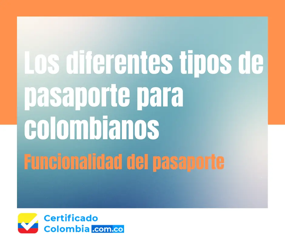 Los diferentes tipos de pasaporte para colombianos 2024