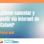 ¿Cómo cancelar y pedir vía internet de Cafam?